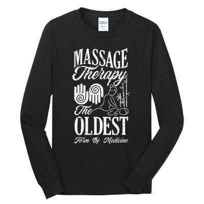 Massage Therapist Massage Therapy Oldest Form Of Therapy Tall Long Sleeve T-Shirt