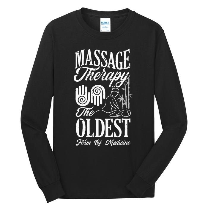 Massage Therapist Massage Therapy Oldest Form Of Therapy Tall Long Sleeve T-Shirt