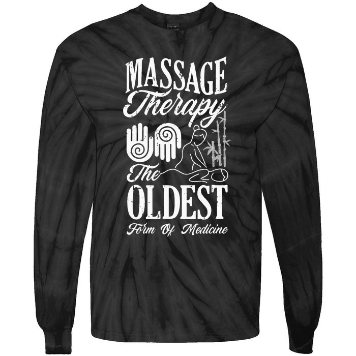 Massage Therapist Massage Therapy Oldest Form Of Therapy Tie-Dye Long Sleeve Shirt