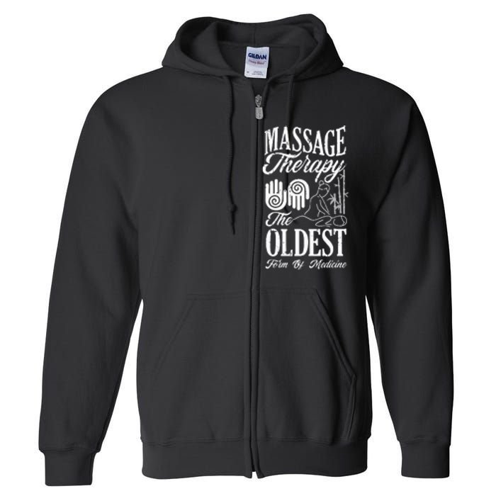 Massage Therapist Massage Therapy Oldest Form Of Therapy Full Zip Hoodie