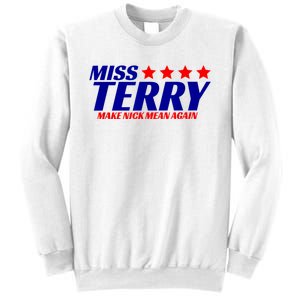 Miss Terry Make Nick Mean Again Sweatshirt