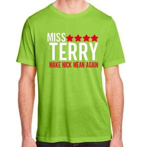 Miss Terry Make Nick Mean Again Adult ChromaSoft Performance T-Shirt