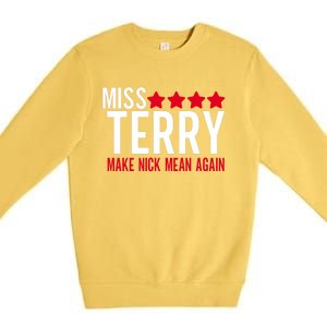 Miss Terry Make Nick Mean Again Premium Crewneck Sweatshirt