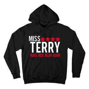 Miss Terry Make Nick Mean Again Hoodie