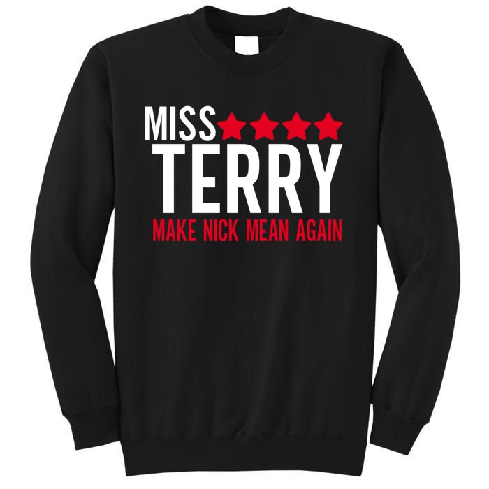 Miss Terry Make Nick Mean Again Sweatshirt