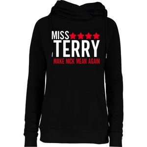 Miss Terry Make Nick Mean Again Womens Funnel Neck Pullover Hood