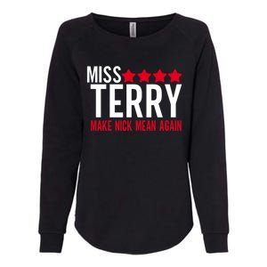 Miss Terry Make Nick Mean Again Womens California Wash Sweatshirt