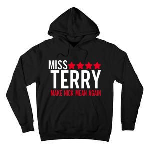 Miss Terry Make Nick Mean Again Tall Hoodie