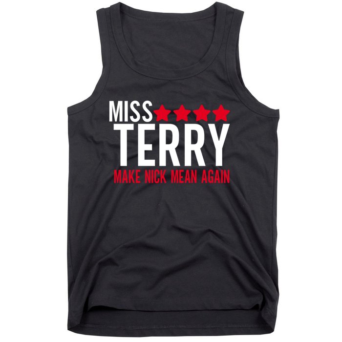 Miss Terry Make Nick Mean Again Tank Top