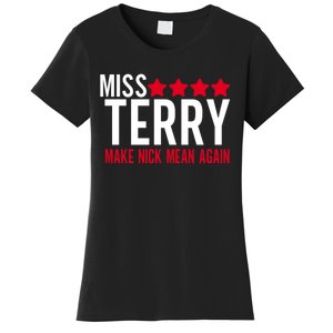 Miss Terry Make Nick Mean Again Women's T-Shirt