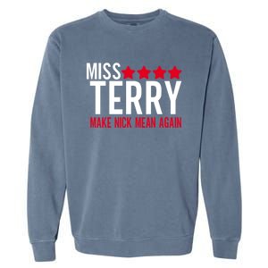 Miss Terry Make Nick Mean Again Garment-Dyed Sweatshirt