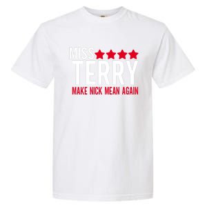 Miss Terry Make Nick Mean Again Garment-Dyed Heavyweight T-Shirt