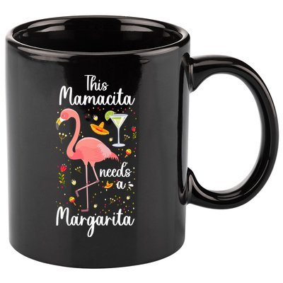 Mamacita This Mamacita Needs A Margarita Mamacita Margarita Gift 11oz C Handle Ceramic Mug