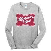 Mommas Tryin Tall Long Sleeve T-Shirt