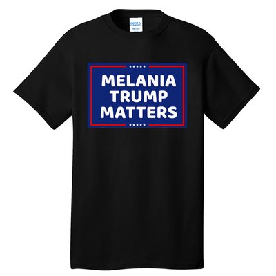 Melania Trump Matters Tall T-Shirt