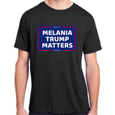 Melania Trump Matters Adult ChromaSoft Performance T-Shirt