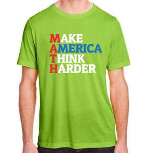 Math Teacher Make Merica Think Harder Anti Trump 2020 Gift Adult ChromaSoft Performance T-Shirt