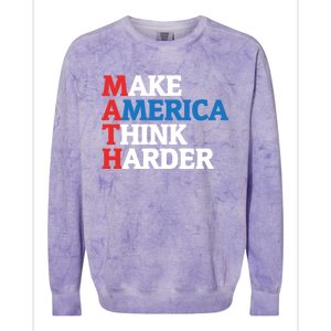 Math Teacher Make Merica Think Harder Anti Trump 2020 Gift Colorblast Crewneck Sweatshirt