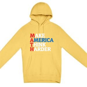 Math Teacher Make Merica Think Harder Anti Trump 2020 Gift Premium Pullover Hoodie