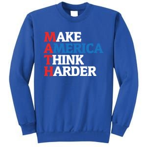 Math Teacher Make Merica Think Harder Anti Trump 2020 Gift Sweatshirt