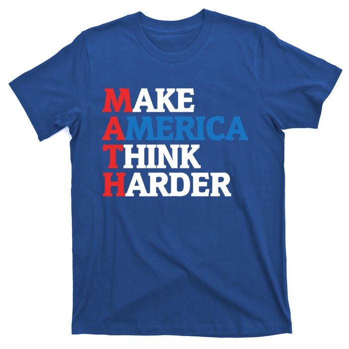 Math Teacher Make Merica Think Harder Anti Trump 2020 Gift T-Shirt