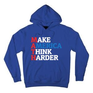 Math Teacher Make Merica Think Harder Anti Trump 2020 Gift Tall Hoodie