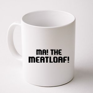 Ma The Meat Loaf! Funny Mom Cooking Coffee Mug