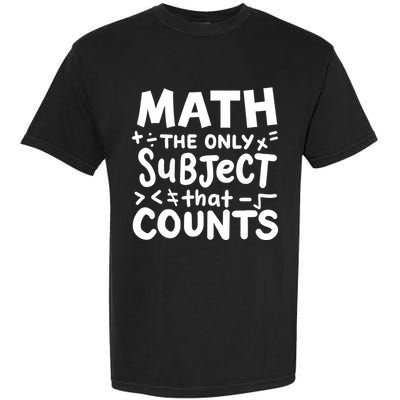 Math Teacher Mathematician Funny Gift Garment-Dyed Heavyweight T-Shirt