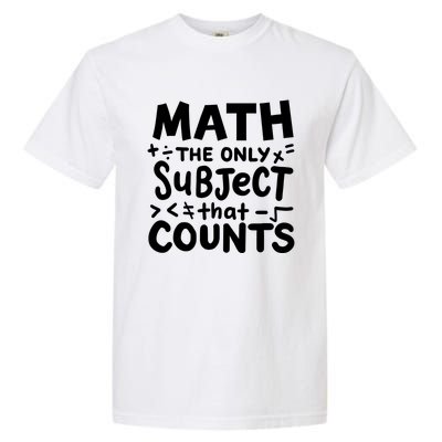 Math Teacher Mathematician Funny Gift Garment-Dyed Heavyweight T-Shirt