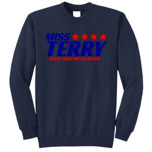 Miss Terry Make Nick Mean Again Tall Sweatshirt