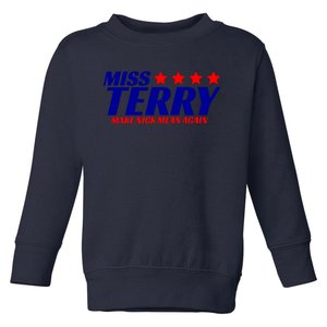 Miss Terry Make Nick Mean Again Toddler Sweatshirt