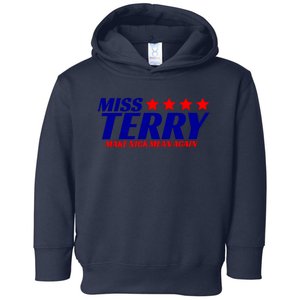 Miss Terry Make Nick Mean Again Toddler Hoodie