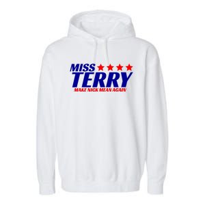 Miss Terry Make Nick Mean Again Garment-Dyed Fleece Hoodie