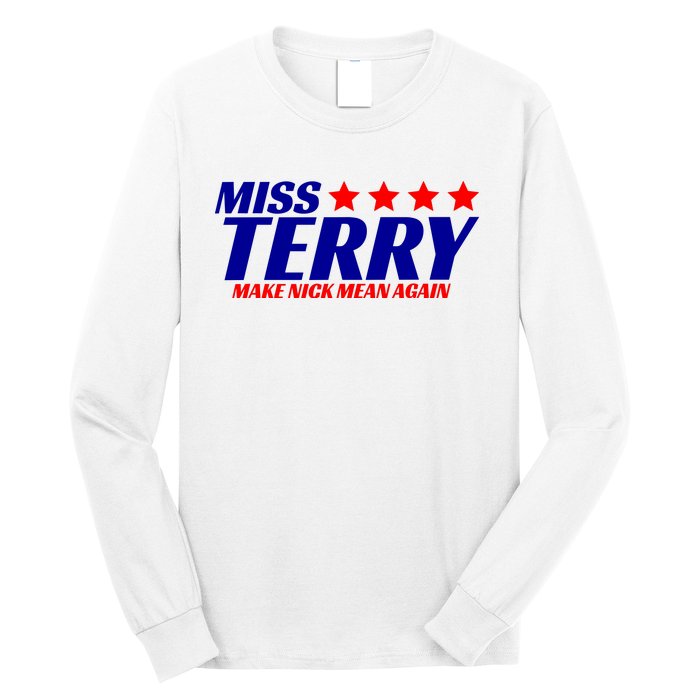 Miss Terry Make Nick Mean Again Long Sleeve Shirt