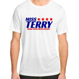 Miss Terry Make Nick Mean Again Adult ChromaSoft Performance T-Shirt