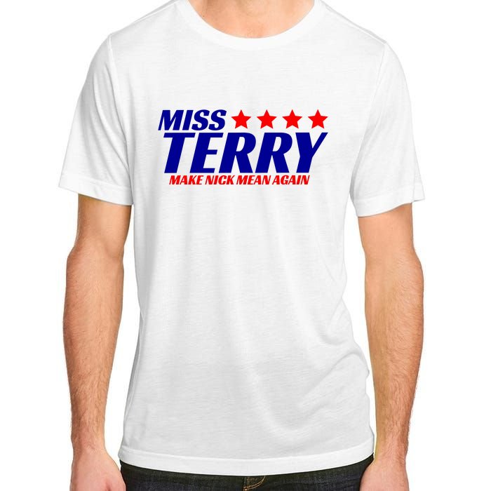 Miss Terry Make Nick Mean Again Adult ChromaSoft Performance T-Shirt