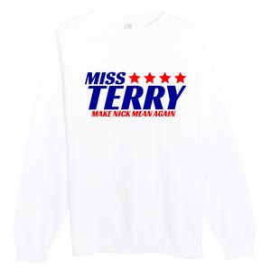 Miss Terry Make Nick Mean Again Premium Crewneck Sweatshirt