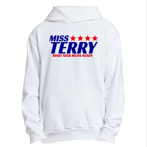 Miss Terry Make Nick Mean Again Urban Pullover Hoodie