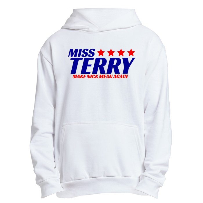 Miss Terry Make Nick Mean Again Urban Pullover Hoodie