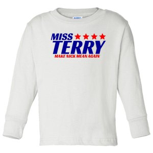 Miss Terry Make Nick Mean Again Toddler Long Sleeve Shirt