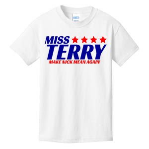 Miss Terry Make Nick Mean Again Kids T-Shirt