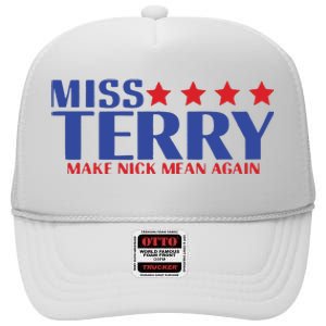 Miss Terry Make Nick Mean Again High Crown Mesh Back Trucker Hat