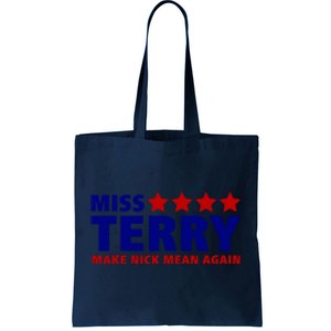 Miss Terry Make Nick Mean Again Tote Bag