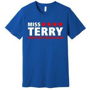 Miss Terry Make Nick Mean Again Premium T-Shirt