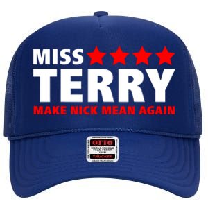 Miss Terry Make Nick Mean Again High Crown Mesh Back Trucker Hat