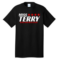 Miss Terry Make Nick Mean Again Tall T-Shirt