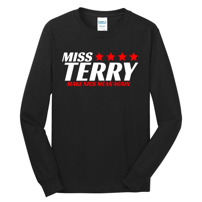 Miss Terry Make Nick Mean Again Tall Long Sleeve T-Shirt