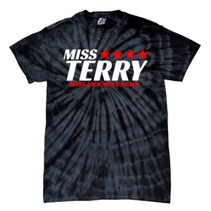 Miss Terry Make Nick Mean Again Tie-Dye T-Shirt