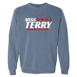 Miss Terry Make Nick Mean Again Garment-Dyed Sweatshirt