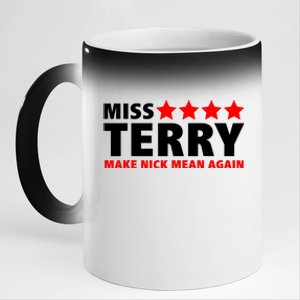 Miss Terry Make Nick Mean Again 11oz Black Color Changing Mug